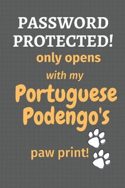 Password Protected! only opens with my Portuguese Podengo's paw print!: For Portuguese Podengo Dog Fans by Wowpooch Press 9781677513840