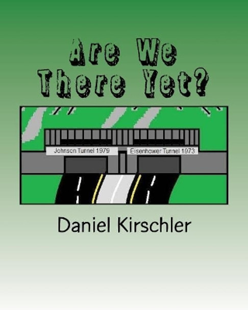 Are We There Yet? by Daniel Kirschler 9781979505499