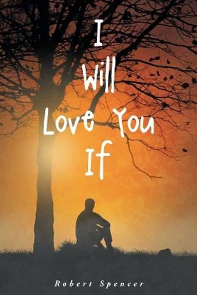 I Will Love You If by Robert Spencer 9781682894248