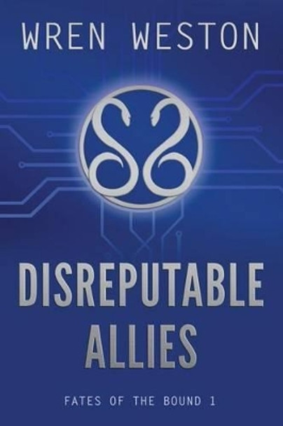 Disreputable Allies by Wren Weston 9781683810216