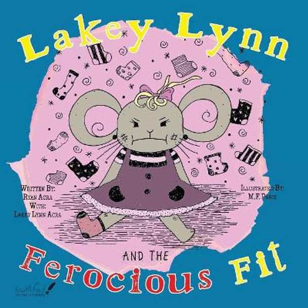 Lakey Lynn and the Ferocious Fit by Ryan a Acra 9781733701983