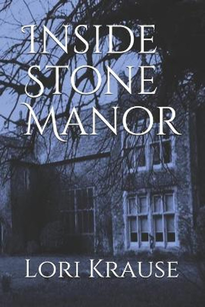 Inside Stone Manor by Lori Krause 9781693130083