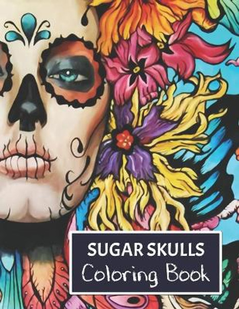 Sugar Skulls Coloring Book: For adults. by Penny Lane Books 9781693750656