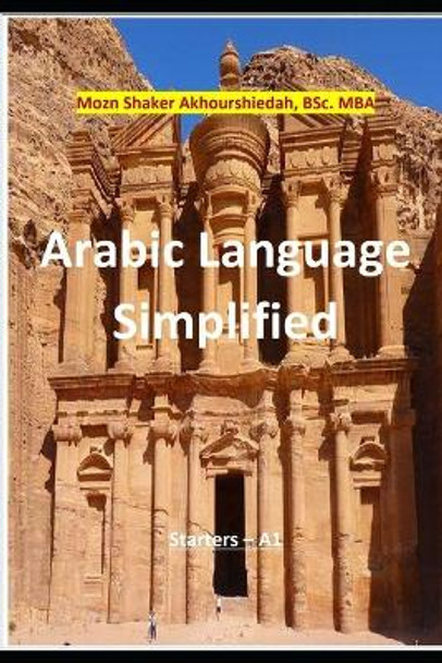 Arabic language Simplified: Starters level in 20 hours or less by Mozn Shaker Akhourshiedah 9781693390593