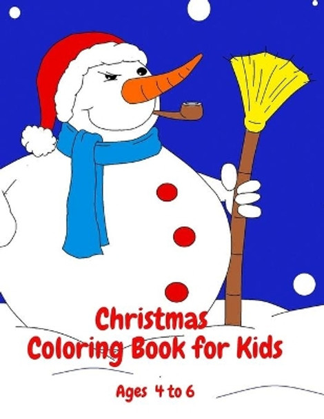 Christmas Coloring Book for Kids Ages 4 to 6 by Lisa Hammouda 9781694971319