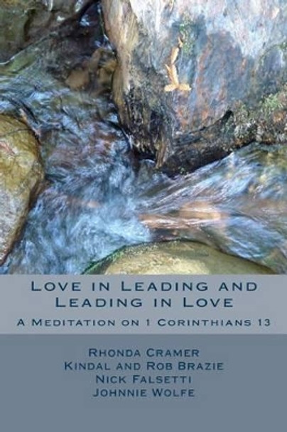 Love in Leading and Leading in Love: A Meditation on 1 Corinthians 13 by Rhonda L Thorne Cramer 9781539335160