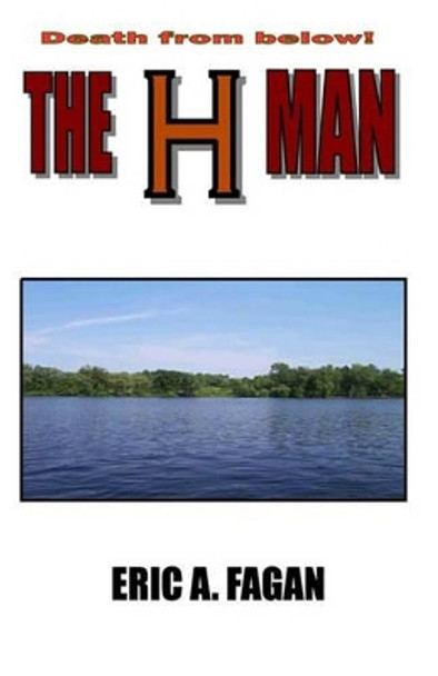 The 'H' Man by Eric A Fagan 9781419677564