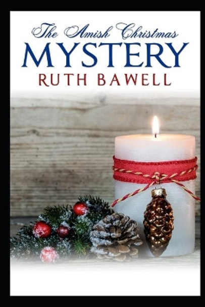 The Amish Christmas Mystery by Ruth Bawell 9781677221899