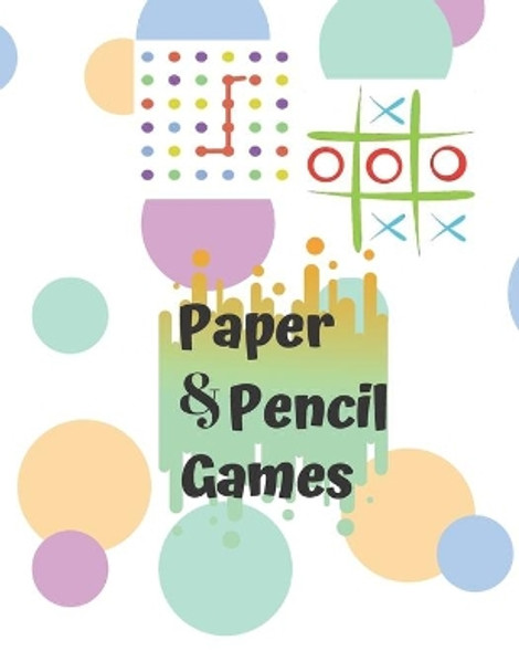 Paper & Pencil Games: Paper & Pencil Games: 2 Player Activity Book, Blue - Tic-Tac-Toe, Dots and Boxes - Noughts And Crosses (X and O) -- Fun Activities for Family Time by Carrigleagh Books 9781708923556