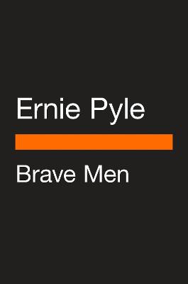 Brave Men by Ernie Pyle