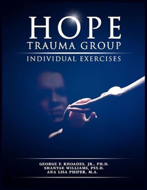 Hope Trauma Group: Individual Exercises by Shantae Williams 9781699426951