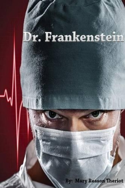 Dr. Frankenstein by Mary Theriot 9781945393082