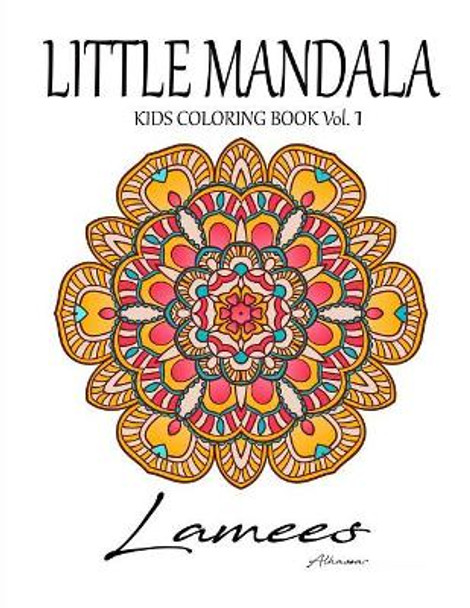 Little Mandala: Kids Coloring Book Vol. 1 by Lamees Alhassar 9781979609791