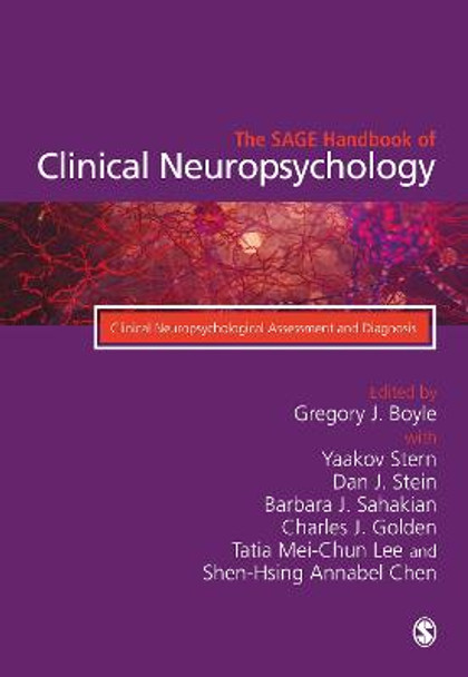 The SAGE Handbook of Clinical Neuropsychology: Clinical Neuropsychological Assessment and Diagnosis by Gregory J. Boyle