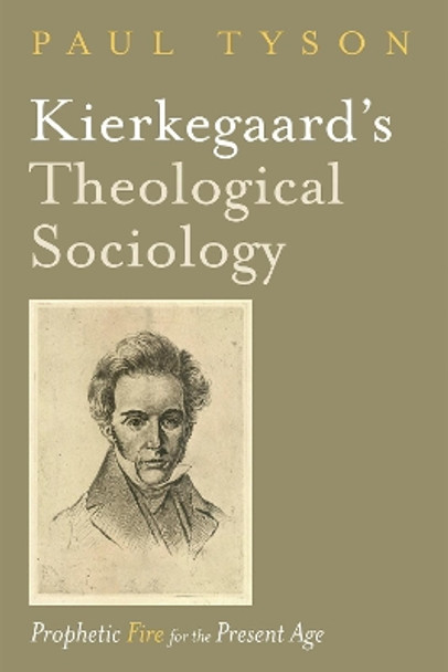 Kierkegaard's Theological Sociology by Paul Tyson 9781532648250