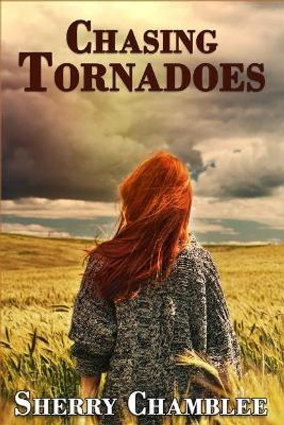 Chasing Tornadoes by Sherry Chamblee 9781700598202