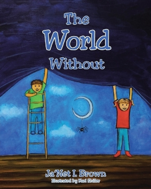 The World Without by Ja'net I Brown 9781685176167