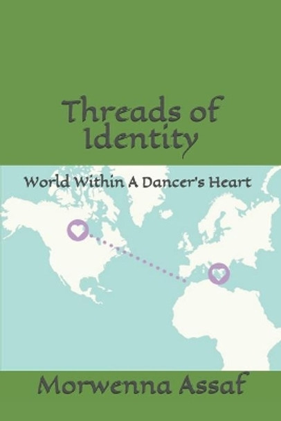 Threads of Identity: The World Within A Dancer's Heart by Walid Assaf 9781700506399