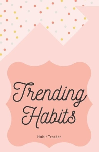 Trending Habits Habit Tracker: Habit Chart by Lo - Books 9781700929051
