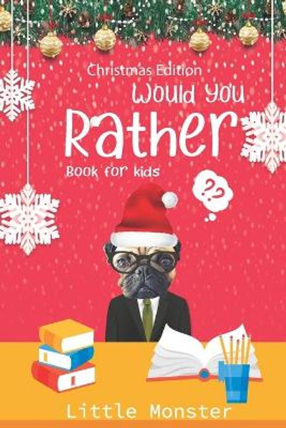 Would you rather book for kids: The Book of Jokes and Silly Scenarios for Children from 5-12 years old- Christmas edition Best game for family time (Christmas Gift) by Perfect Would You Rather Books 9781707122202