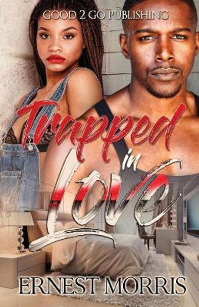 Trapped in Love by Ernest Morris 9781947340503