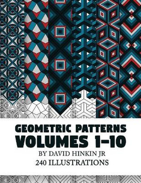 Geometric Patterns Volumes 1-10 by David Hinkin Jr 9781717022387