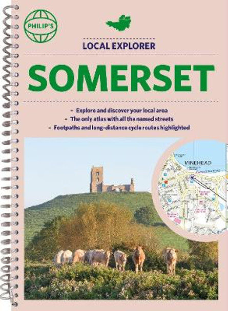 Philip's Local Explorer Street Atlas Somerset: (Spiral binding) by Philip's Maps