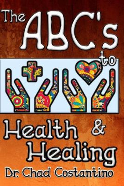 The ABC's to Health and Healing by Gavriela Powers 9781717077691