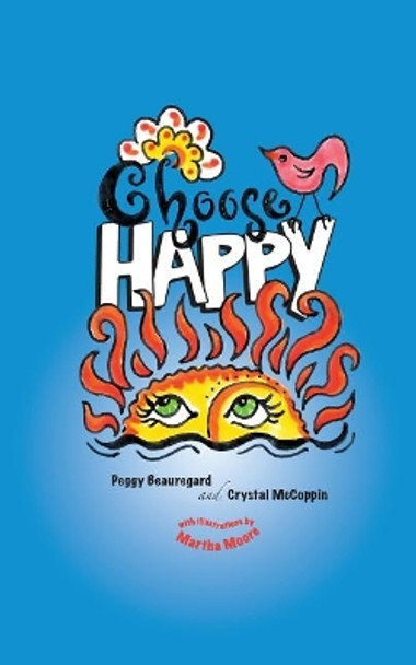 Choose Happy by Martha Moore 9781717177179