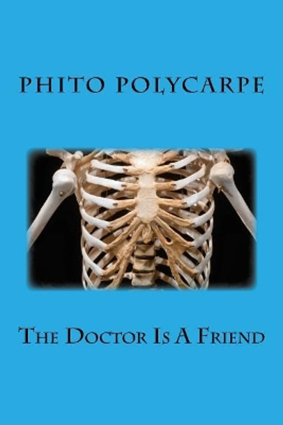 The Doctor Is A Friend by Phito Polycarpe 9781717506634