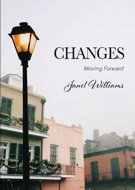 Changes: Moving Forward by Janet Williams 9781640884175