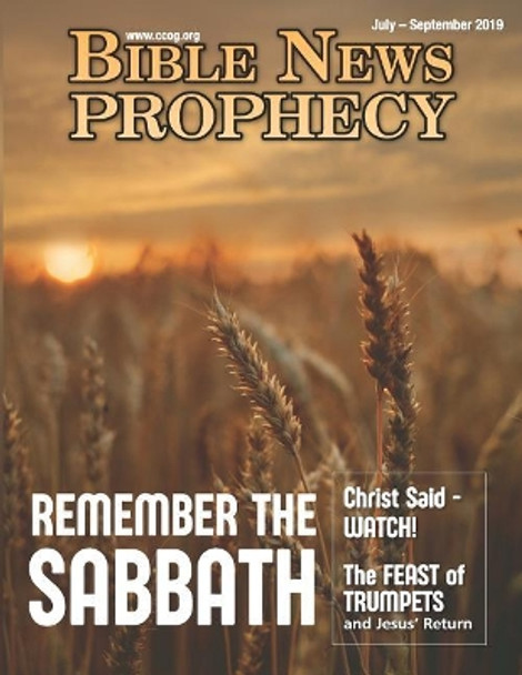 Bible News Prophecy July-September 2019: Remember The Sabbath by Continuing Church Of God 9781641060622