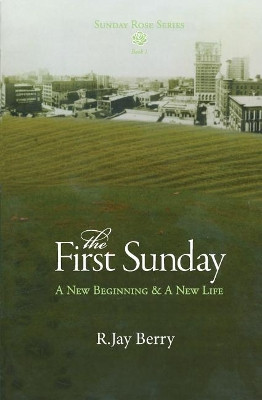 The First Sunday by R Jay Berry 9781643180175