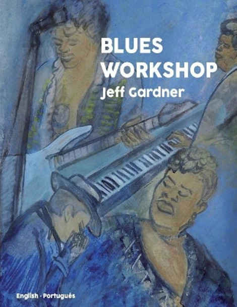 Blues Workshop by Jeff Gardner 9781718954229