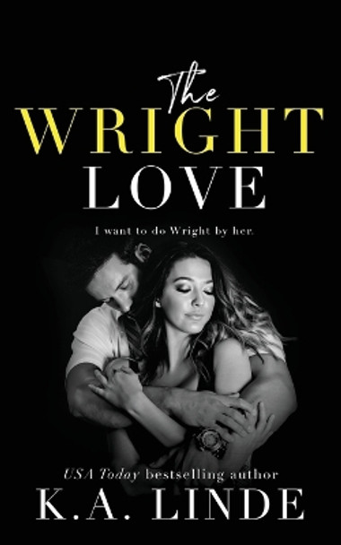 The Wright Love by K A Linde 9781948427227