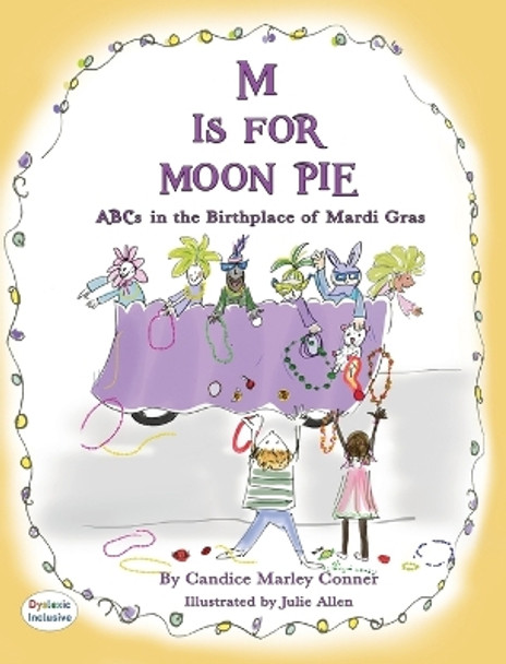 M IS FOR MOON PIE ABCs IN THE BIRTHPLACE OF MARDI GRAS: ABCs IN THE BIRTHPLACE OF MARDI GRAS by Candice Marley Conner 9781643729930