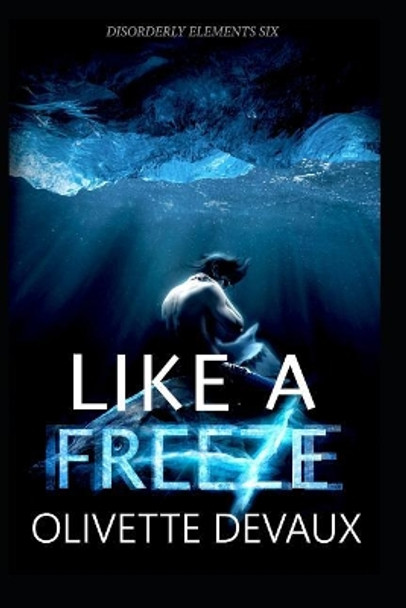 Like a Freeze by Olivette Devaux 9781719839150