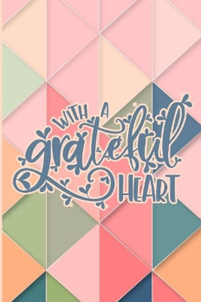 With a Grateful Heart by Giftfulnest Journaling 9781720038597