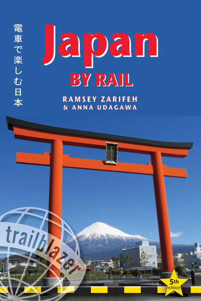 Japan by Rail: Includes Rail Route Guide and 30 City Guides by Ramsey Zarifeh