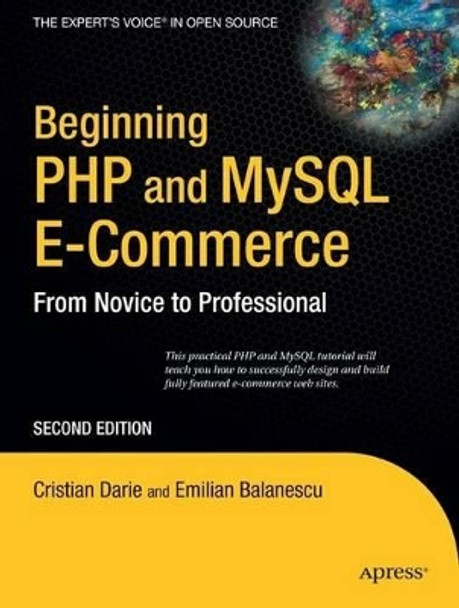 Beginning PHP and MySQL E-Commerce: From Novice to Professional by Emilian Balanescu 9781590598641