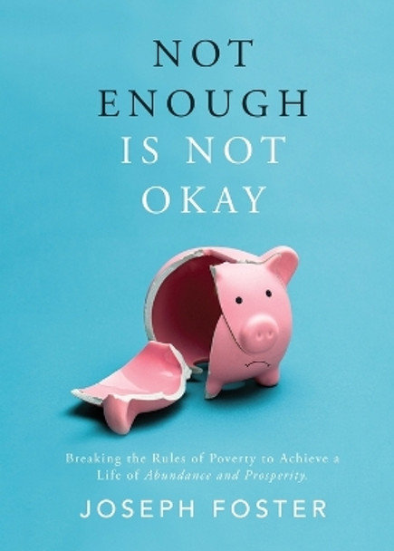 Not Enough Is Not Okay by Joseph Foster 9781640070905