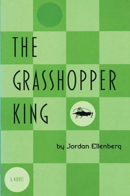 The Grasshopper King by Jordan Ellenberg 9781566891394