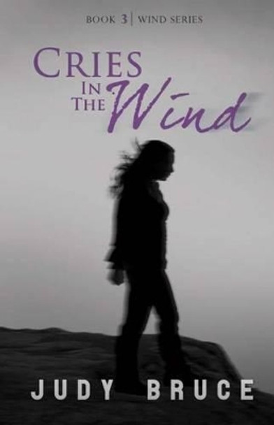 Cries In the Wind by Judy Bruce 9781576385227