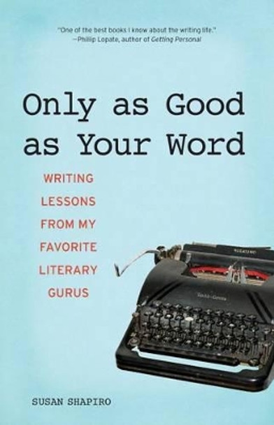 Only as Good as Your Word by Susan Shapiro 9781580052207