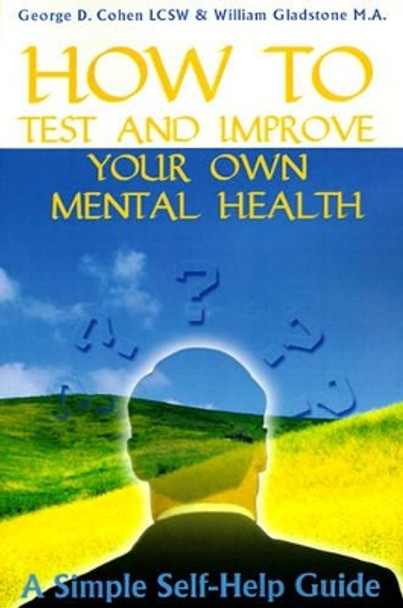 How to Test and Improve Your Own Mental Health by William Gladstone 9781583480076