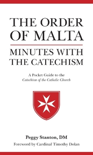 Order of Malta Minutes with the Catechism: A Pocket Guide to the Catechism by Peggy Stanton 9781596145931