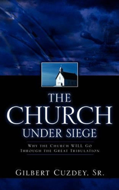 The Church Under Siege by Sr Gilbert Cuzdey 9781600342066