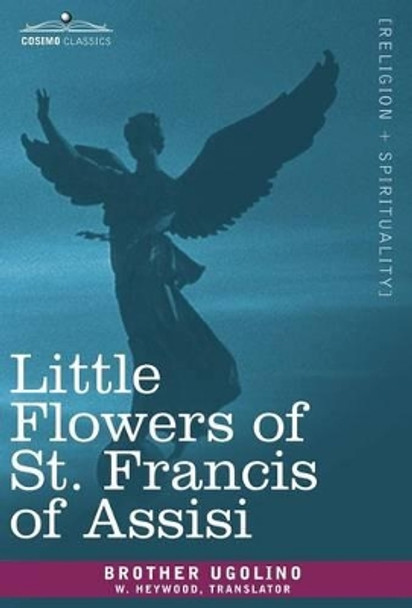 Little Flowers of St. Francis of Assisi by Francis of Assi Saint Francis of Assisi 9781602065796
