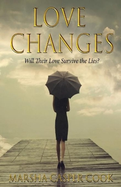 Love Changes by Marsha Casper Cook 9781604141948