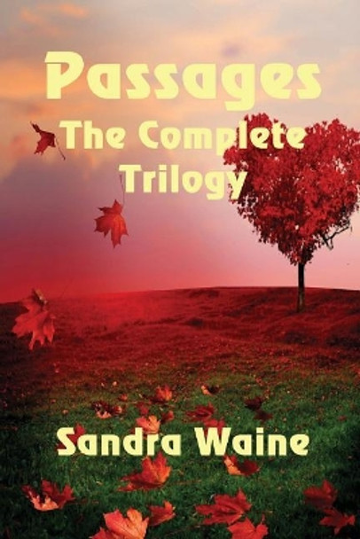 Passages the Complete Trilogy by Sandra Waine 9781625265937